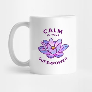 Calm Is Your Superpower Mug